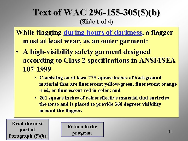 Text of WAC 296 -155 -305(5)(b) (Slide 1 of 4) While flagging during hours