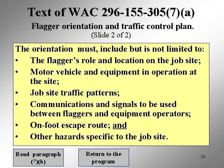 Text of WAC 296 -155 -305(7)(a) Flagger orientation and traffic control plan. (Slide 2