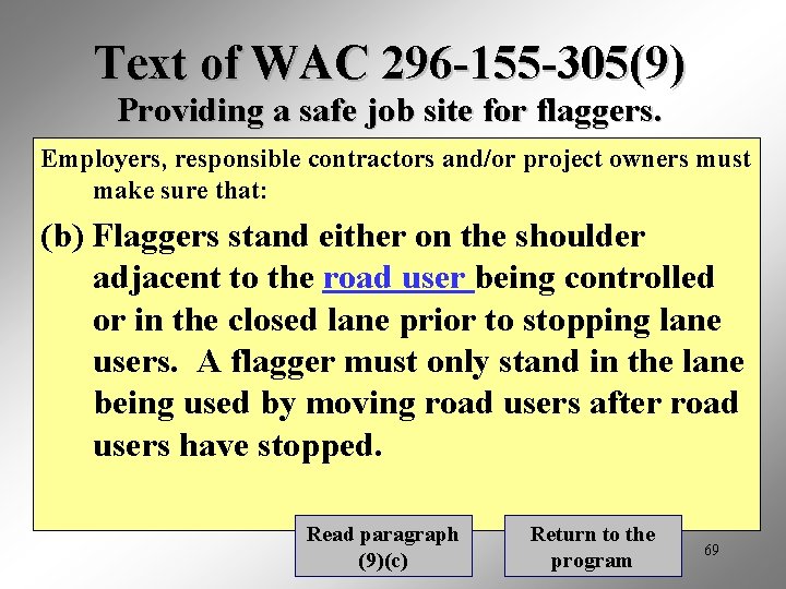 Text of WAC 296 -155 -305(9) Providing a safe job site for flaggers. Employers,