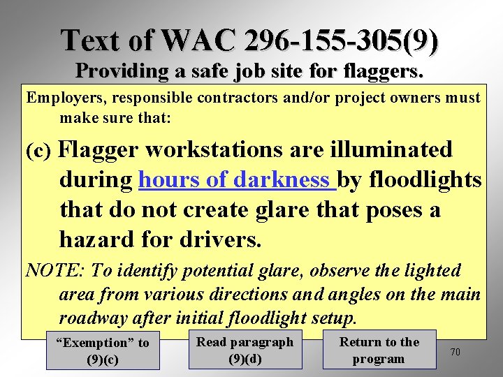 Text of WAC 296 -155 -305(9) Providing a safe job site for flaggers. Employers,