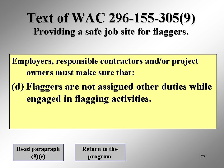 Text of WAC 296 -155 -305(9) Providing a safe job site for flaggers. Employers,