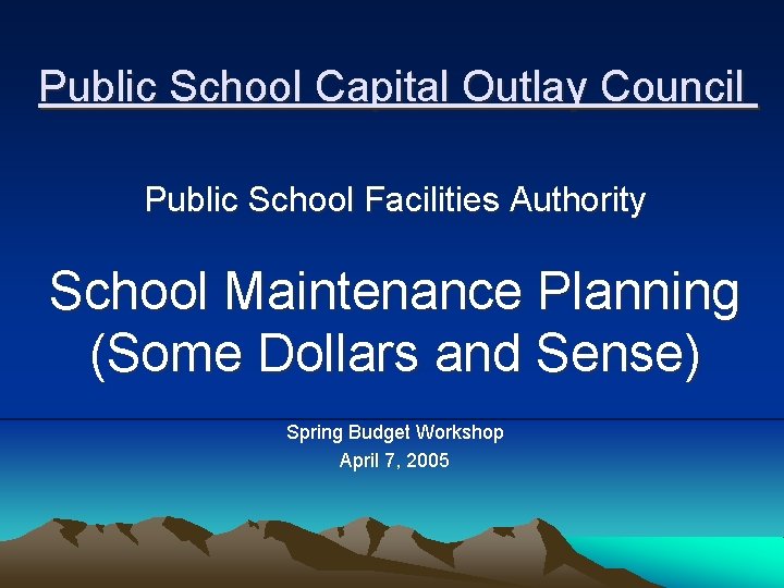 Public School Capital Outlay Council Public School Facilities Authority School Maintenance Planning (Some Dollars