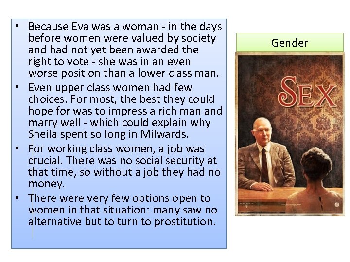  • Because Eva was a woman - in the days before women were