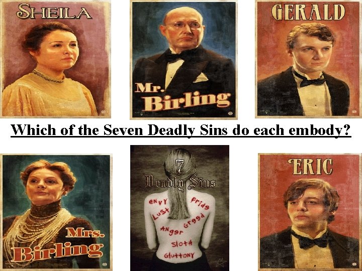 Which of the Seven Deadly Sins do each embody? 