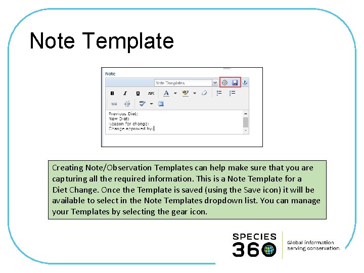 Note Template Creating Note/Observation Templates can help make sure that you are capturing all
