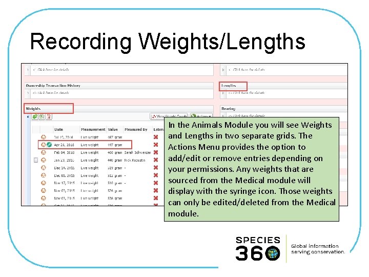 Recording Weights/Lengths In the Animals Module you will see Weights and Lengths in two
