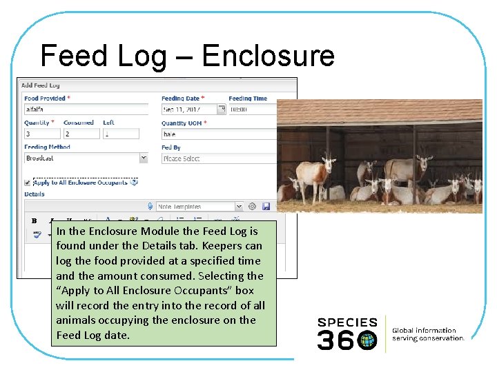 Feed Log – Enclosure In the Enclosure Module the Feed Log is found under