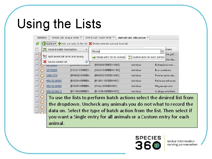 Using the Lists To use the lists to perform batch actions select the desired