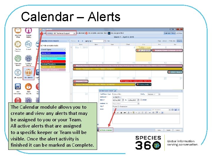 Calendar – Alerts The Calendar module allows you to create and view any alerts