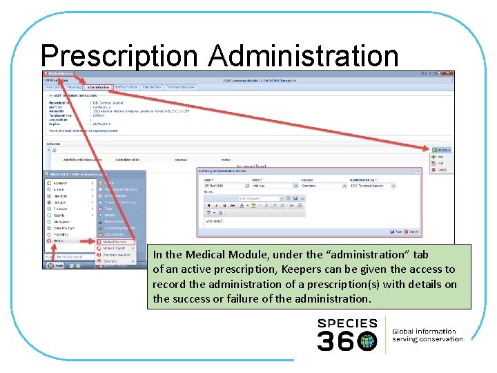 Prescription Administration In the Medical Module, under the “administration” tab of an active prescription,
