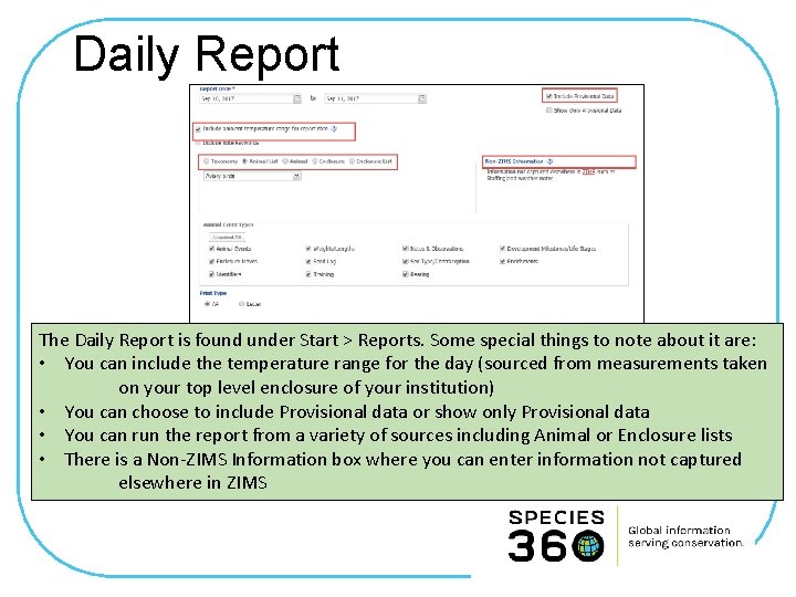 Daily Report The Daily Report is found under Start > Reports. Some special things