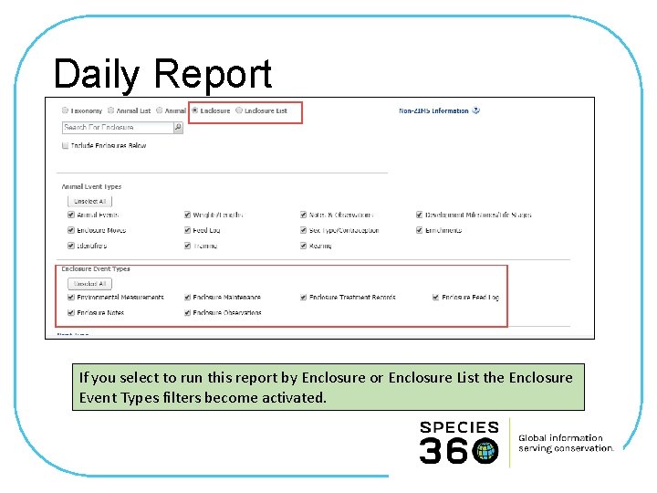 Daily Report If you select to run this report by Enclosure or Enclosure List