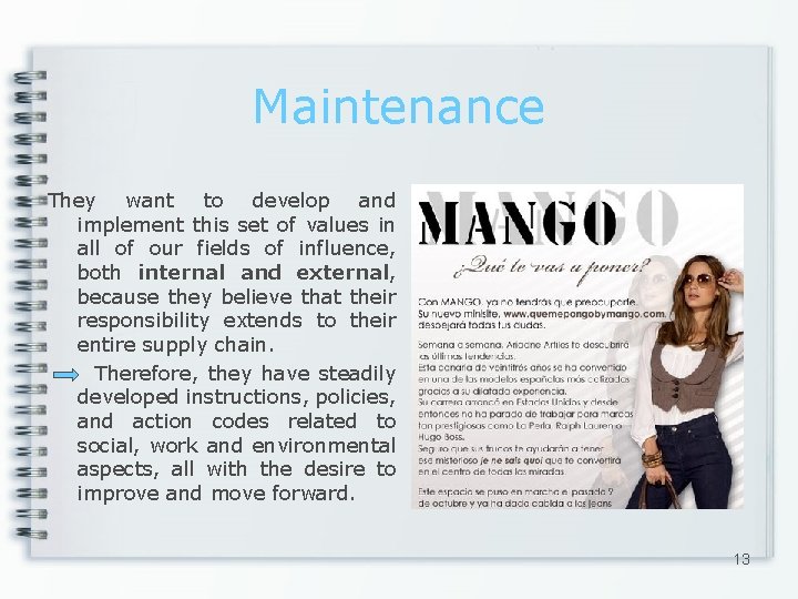 Maintenance They want to develop and implement this set of values in all of