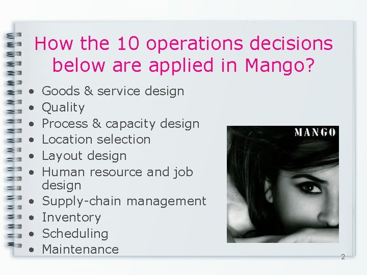 How the 10 operations decisions below are applied in Mango? • • • Goods