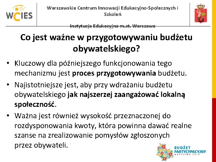 Warszawskie Centrum Innowacji Edukacyjno-Społecznych i Szkoleń Instytucja Edukacyjna m. st. Warszawa Co jest ważne