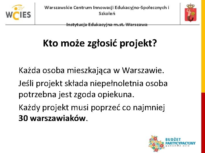 Warszawskie Centrum Innowacji Edukacyjno-Społecznych i Szkoleń Instytucja Edukacyjna m. st. Warszawa Kto może zgłosić