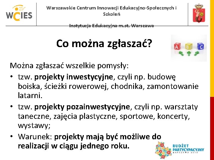 Warszawskie Centrum Innowacji Edukacyjno-Społecznych i Szkoleń Instytucja Edukacyjna m. st. Warszawa Co można zgłaszać?