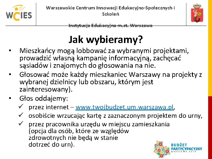 Warszawskie Centrum Innowacji Edukacyjno-Społecznych i Szkoleń Instytucja Edukacyjna m. st. Warszawa • • •