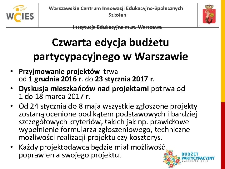 Warszawskie Centrum Innowacji Edukacyjno-Społecznych i Szkoleń Instytucja Edukacyjna m. st. Warszawa Czwarta edycja budżetu