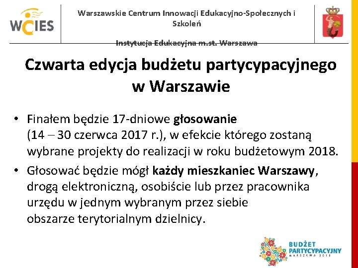 Warszawskie Centrum Innowacji Edukacyjno-Społecznych i Szkoleń Instytucja Edukacyjna m. st. Warszawa Czwarta edycja budżetu