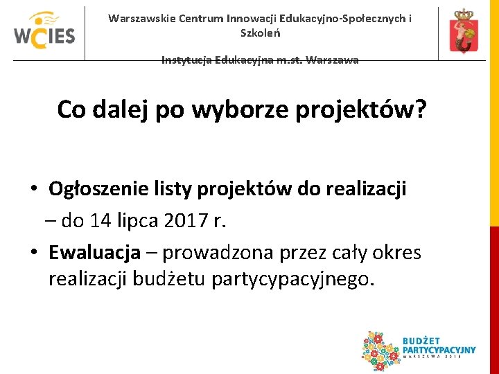Warszawskie Centrum Innowacji Edukacyjno-Społecznych i Szkoleń Instytucja Edukacyjna m. st. Warszawa Co dalej po