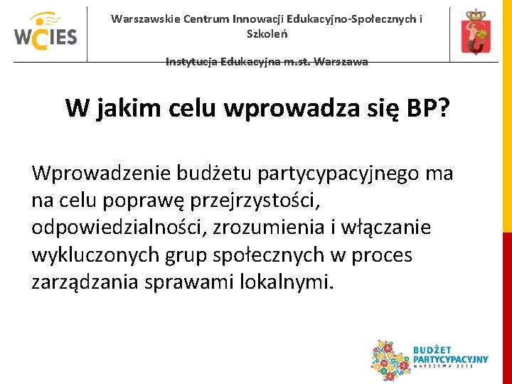 Warszawskie Centrum Innowacji Edukacyjno-Społecznych i Szkoleń Instytucja Edukacyjna m. st. Warszawa W jakim celu