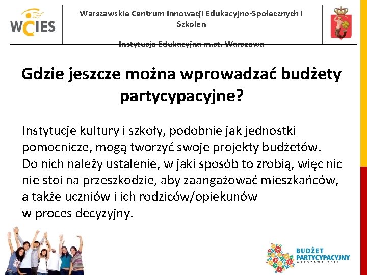 Warszawskie Centrum Innowacji Edukacyjno-Społecznych i Szkoleń Instytucja Edukacyjna m. st. Warszawa Gdzie jeszcze można