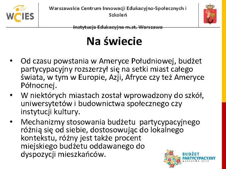 Warszawskie Centrum Innowacji Edukacyjno-Społecznych i Szkoleń Instytucja Edukacyjna m. st. Warszawa Na świecie •