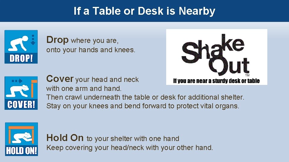 If a Table or Desk is Nearby Drop where you are, onto your hands