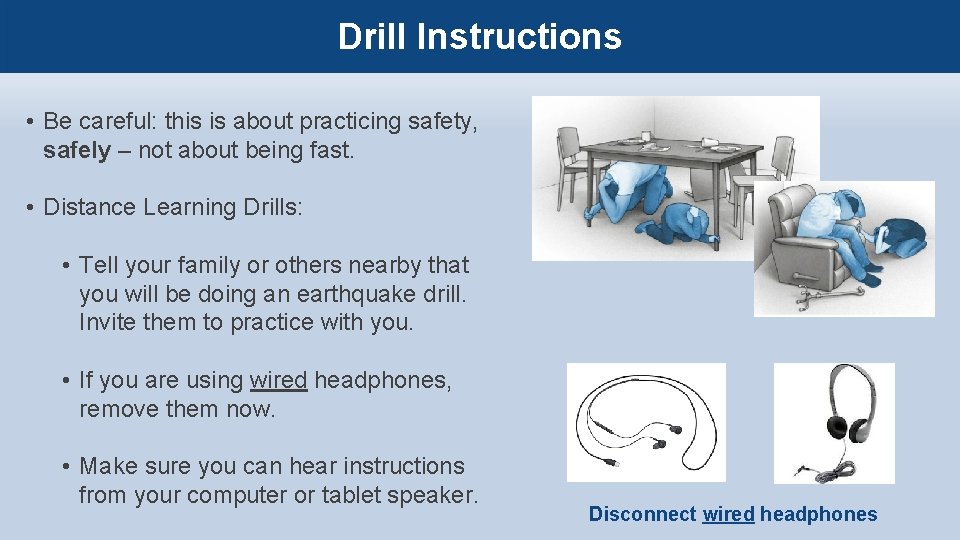 Drill Instructions • Be careful: this is about practicing safety, safely – not about