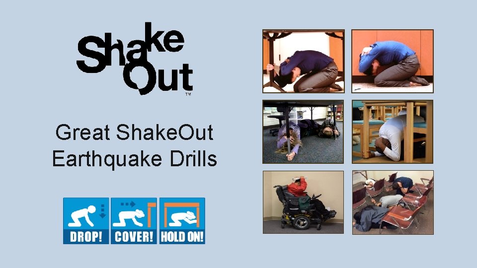 Great Shake. Out Earthquake Drills 
