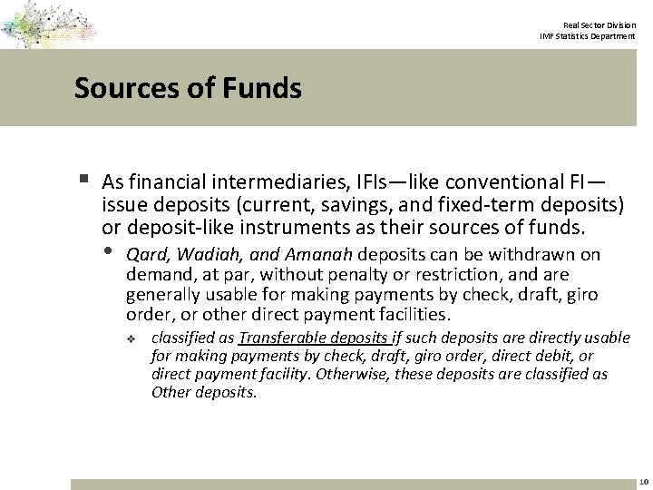 Real Sector Division IMF Statistics Department Sources of Funds § As financial intermediaries, IFIs—like