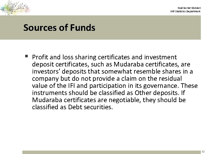 Real Sector Division IMF Statistics Department Sources of Funds § Profit and loss sharing