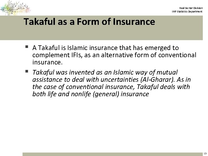 Real Sector Division IMF Statistics Department Takaful as a Form of Insurance § A