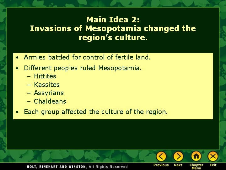 Main Idea 2: Invasions of Mesopotamia changed the region’s culture. • Armies battled for