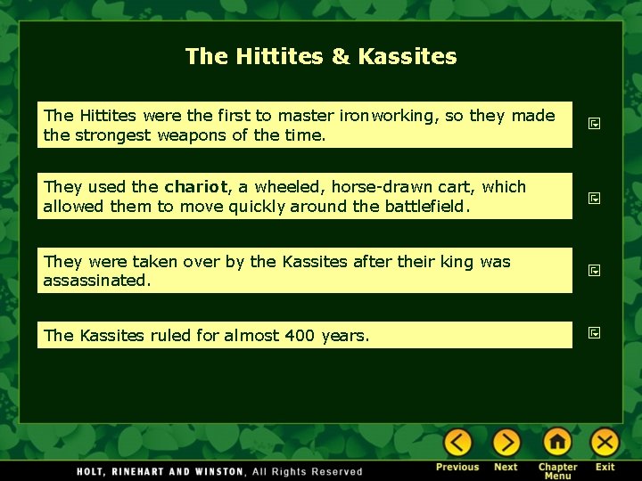 The Hittites & Kassites The Hittites were the first to master ironworking, so they