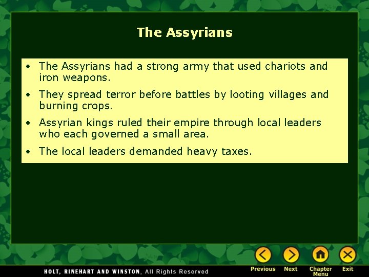 The Assyrians • The Assyrians had a strong army that used chariots and iron