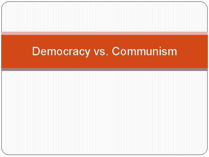 Democracy vs. Communism 