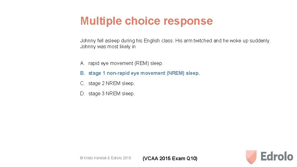 Multiple choice response Johnny fell asleep during his English class. His arm twitched and