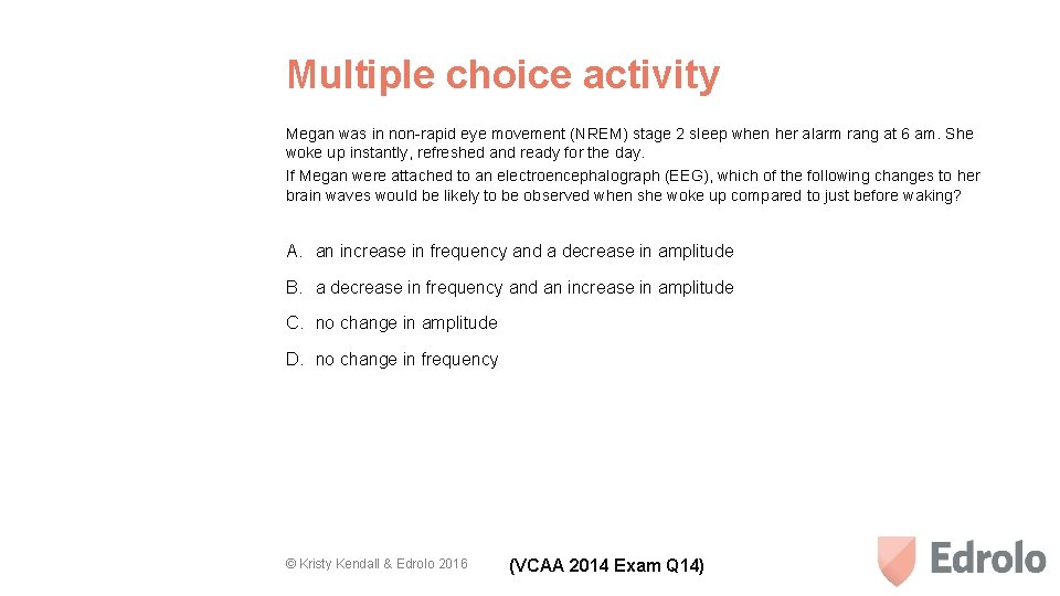 Multiple choice activity Megan was in non-rapid eye movement (NREM) stage 2 sleep when