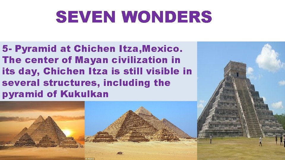 SEVEN WONDERS 5 - Pyramid at Chichen Itza, Mexico. The center of Mayan civilization