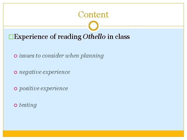 Content �Experience of reading Othello in class issues to consider when planning negative experience