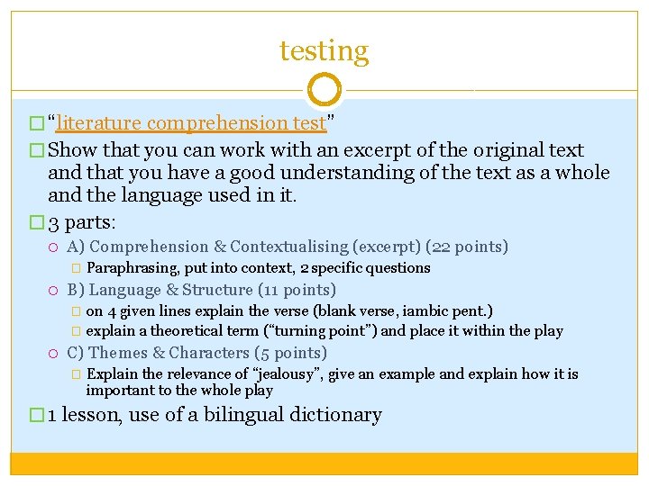 testing � “literature comprehension test” � Show that you can work with an excerpt