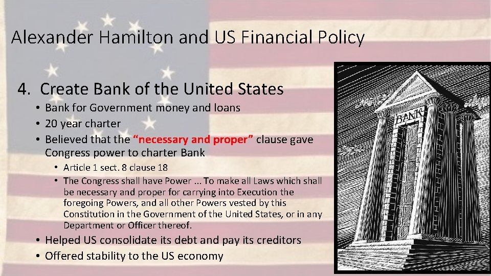 Alexander Hamilton and US Financial Policy 4. Create Bank of the United States •