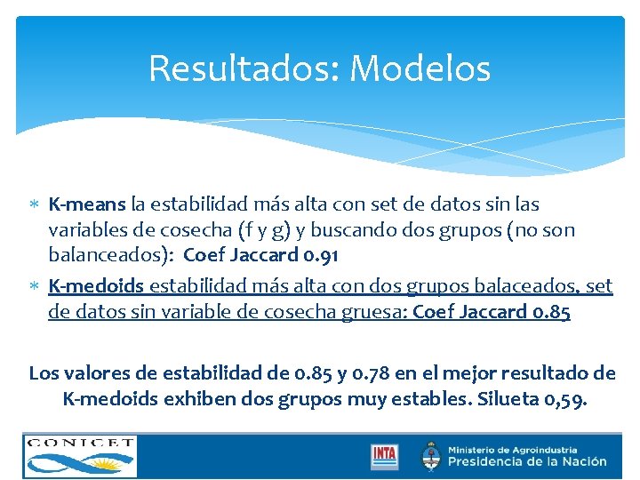 Resultados: Modelos K-means la estabilidad más alta con set de datos sin las variables