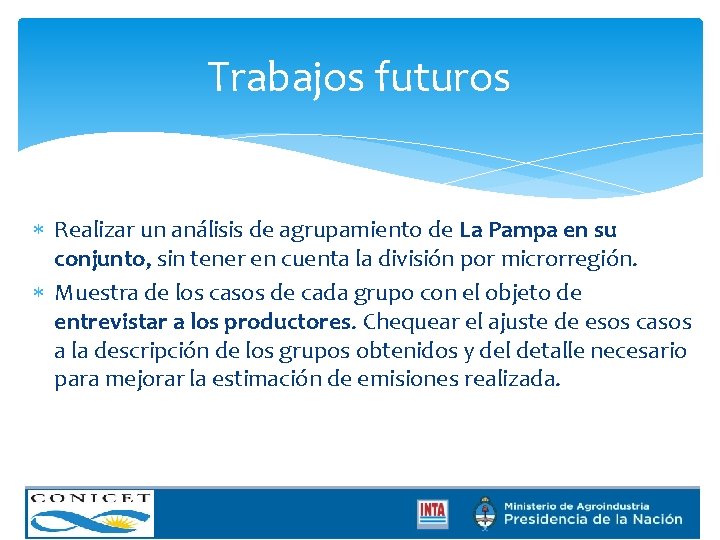 Trabajos futuros Realizar un análisis de agrupamiento de La Pampa en su conjunto, sin