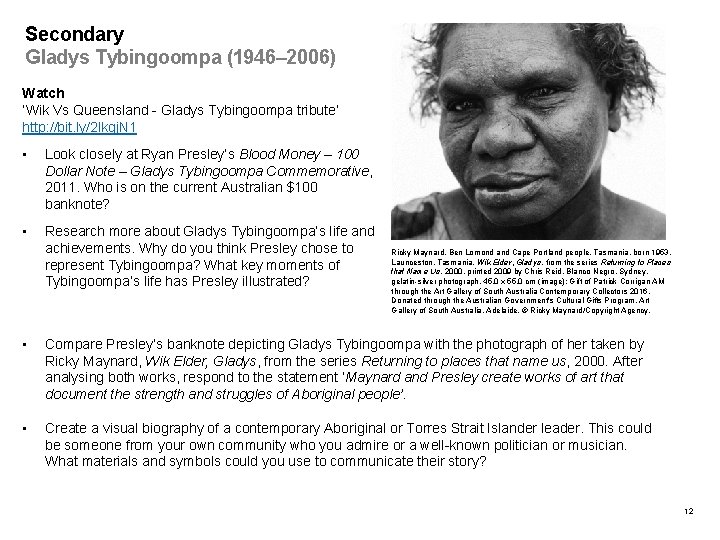 Secondary Gladys Tybingoompa (1946– 2006) Watch ‘Wik Vs Queensland - Gladys Tybingoompa tribute’ http: