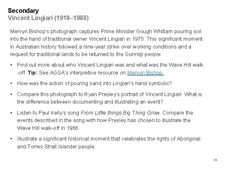 Secondary Vincent Lingiari (1919– 1988) Mervyn Bishop’s photograph captures Prime Minister Gough Whitlam pouring