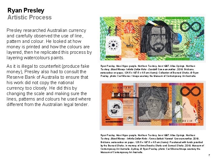 Ryan Presley Artistic Process Presley researched Australian currency and carefully observed the use of