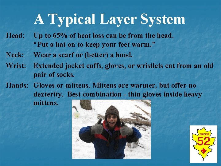 A Typical Layer System Head: Up to 65% of heat loss can be from